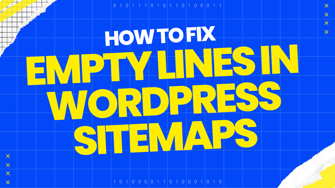 Guide to fixing blank lines and whitespace in WordPress sitemaps